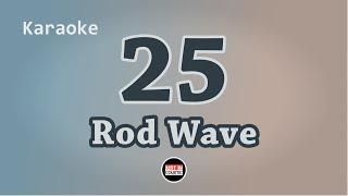 Rod Wave - 25 (Karaoke with Lyrics)