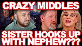 Crazy Middles Insane Drama Shelly's Sister Is Hooking Up With Nephew?!
