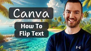 How To Flip Text In Canva (Canva Mirror Text Effect + Flipping Horizontal & Vertical)