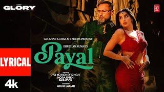 PAYAL (Lyrical Video): YO YO HONEY SINGH | NORA FATEHI | PARADOX | GLORY | BHUSHAN KUMAR