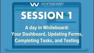 Getting Started With Whiteboard Mortgage CRM - Session 1