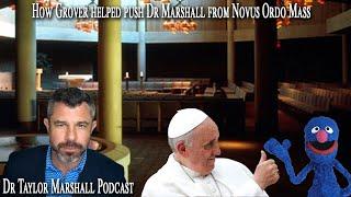 How Grover helped push Dr Marshall from Novus Ordo Mass