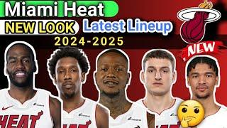 Miami Heat New Look Latest Lineup ROSTER 2024-25