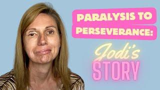 Paralysis to Perseverance: Jodi's story living with facial paralysis