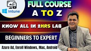 Microsoft Intune Full Course A to Z Details! How to Enroll Windows , MAC and Android Device ! Intune