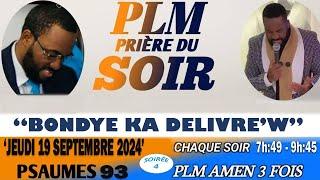 PRIÈRE DU SOIR | PSAUMES 93| BONDYE KA DELIVRE'W | PLM AMEN 3 FOIS | JEUDI 19 SEPTEMBRE 2024