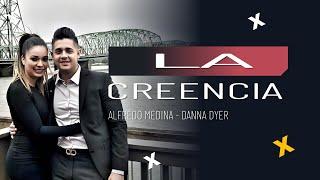  La creencia | Alfredo Medina | Danna Dyer 