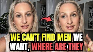 Woman UPSET That Her & Her Friends Can't Find GOOD MEN | Logical Dating 101