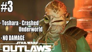 STAR WARS OUTLAWS - Scoundrel Walkthrough / No Damage / No Commentary /Toshara - Crashed /Underworld