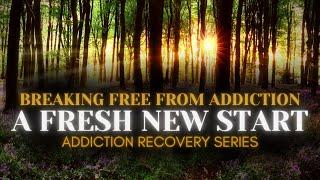 Reclaiming Your Power Addiction Recovery | Starting Fresh Meditation | Addiction Recovery Series