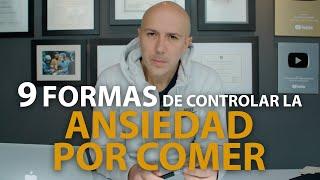 9 Formas de Controlar la Ansiedad por Comer | Dr. Carlos Jaramillo