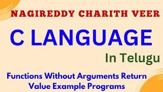 Part 25 : Functions Without Arguments Return Value In C Language | C Programming Language In Telugu