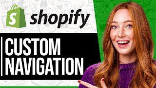 How To Create Custom Navigation Menu In Shopify (Shopify Navigation Tutorial)