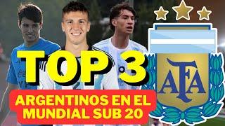 Estos son los 3 ARGENTINOS a seguir en el MUNDIAL SUB 20