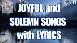 JOYFUL and SOLEMN WORSHIP SONGS WITH LYRICS vol.77 | NON-STOP CHRISTIAN SONGS | JMCIM SONGS