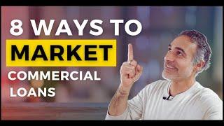 How to Market Commercial Loan Services in 2025 | Commercial lender Tips to make money in Business