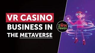 VR Casino from 2WinPower | Gaming Business in the Metaverse