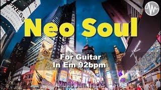 Neo Soul Jam For【Guitar】E Minor 92BPM | No Guitar BackingTrack