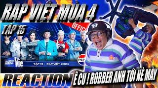 (REACTION) Rap Việt 2024 Tập 15: Đêm Chung Kết | Ê CU !!! ROBBER QUÁN QUÂN TỚI NÈ MÀY !!!