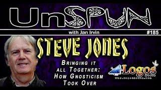 UnSpun 185 – Steve Jones: “Bringing it All Together: How Gnosticism Took Over”