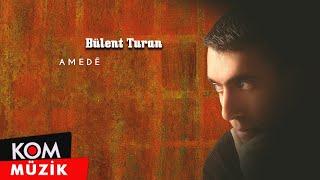 Bülent Turan - Amedê (Official Audio © Kom Müzik)