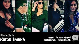 Ketan Sheikh - Khola Chithi | Shaquie Ahmed | Official Video