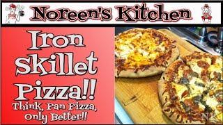 Iron Skillet Pizza  Noreen's Kitchen