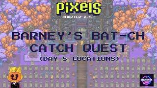 PIXELS︱ִ BARNEY'S BAT-CH CATCH QUEST︱DAY 8 OF 9