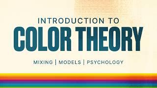 The Essential Color Theory Guide For Beginner Designers | Mixing, Models, and Psychology