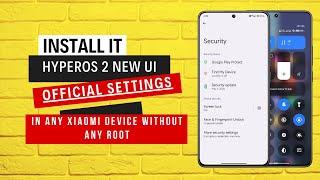 Install HyperOS 2 new settings layout in any Xiaomi device without root