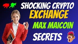 The Shocking Max Maicoin Exchange Secrets | New Crypto Exchanges Facts Trading