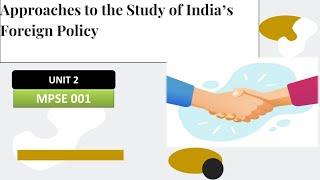 Approaches to the study of India's Foreign Policy
