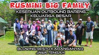 Rusmini Big Fam Outbound || Keluarga Besar Rusmini || Blowing Resto & Outbound