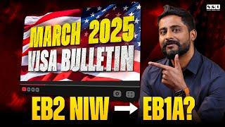 Visa Bulletin March 2025: Is EB1A Your Best Move from EB2 NIW?