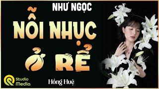 Nghe rồi mới thấy thấm cái cảnh : CÁI NHỤC Ở RỂ  - Kể chuyện đời thực Việt nam Hồng Huệ mới 2025