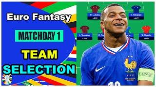 Euro Fantasy Matchday 1: TEAM SELECTION | Euro 2024 Fantasy Football Tips