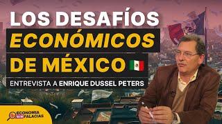  ¿Hacia dónde va México en 2025?  - Entrevista a Enrique Dussel Peters