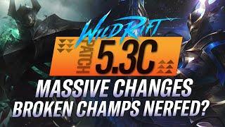 MASSIVE CHANGES IN WILD RIFT PATCH 5.3C! BROKEN CHAMPIONS FINALLY NERFED | RiftGuides | WildRift