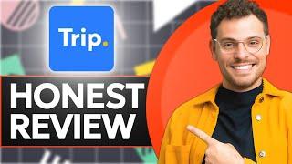 Trip.com Review - Watch Before Using