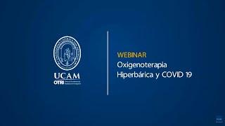 Webinar Oxigenoterapia Hiperbárica y COVID-19 | UCAM Universidad Católica de Murcia