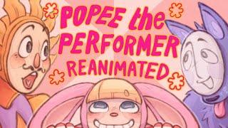 POPEE THE PERFORMER REANIMATED!