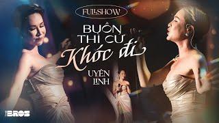 Full LiveShow - @uyenlinhofficial "Buồn Thì Cứ Khóc Đi"  live at #inthemoonlight