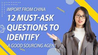 12 Must-ask Questions to Identify a Good Sourcing Agent