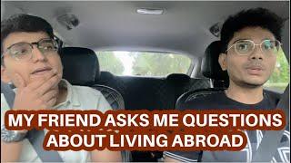 LIFESTYLE AND CAREER CHOICES | INDIA VS USA | MY FRIEND ASKS ME QUESTIONS ABOUT LIVING ABROAD PART 1