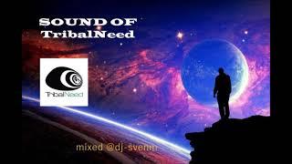 Sound of TribalNeed | mixed @dj-svenm