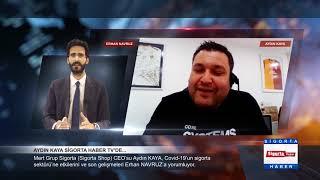 Aydın KAYA, Covid-19'un sigorta sektörü'ne etkilerini Sigorta Haber TV'de yorumladı.