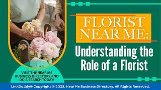 Florist Near Me: Understanding the Role of a Florist