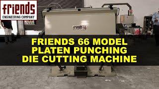 FRIENDS 66 MODEL PLATEN PUNCHING DIE CUTTING MACHINE