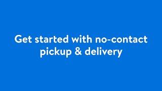 Get Started with No-Contact Pickup & Delivery​