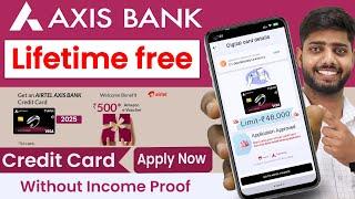 Without income proof Lifetime free credit card axis bank | Axis bank credit card apply